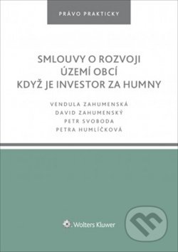 Kniha: Smlouvy o rozvoji území obcí - Když je investor za humny (David Zahumenský, Petra Humlíčková a Vendula Zahumenská). Wolters Kluwer ČR, 2019 Kniha: Smlouvy o rozvoji území obcí - Když je investor za humny (David Zahumenský, Petra Humlíčková a Vendula Zahumenská). Wolters Kluwer ČR, 2019