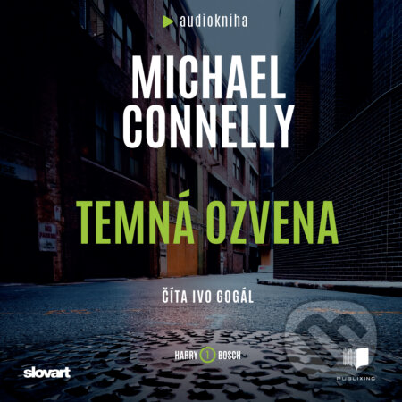 Audiokniha: Temná ozvena (Michael Connelly). Publixing, Slovart, 2019 Audiokniha: Temná ozvena (Michael Connelly). Publixing, Slovart, 2019