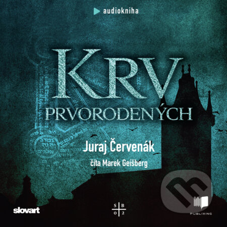 Audiokniha: Krv prvorodených (Juraj Červenák). Publixing, Slovart, 2019 Audiokniha: Krv prvorodených (Juraj Červenák). Publixing, Slovart, 2019