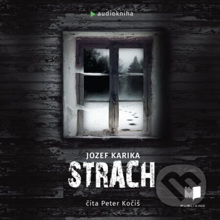 Audiokniha: Strach (audiokniha) (Jozef Karika). Publixing Ltd, 2019 Audiokniha: Strach (audiokniha) (Jozef Karika). Publixing Ltd, 2019