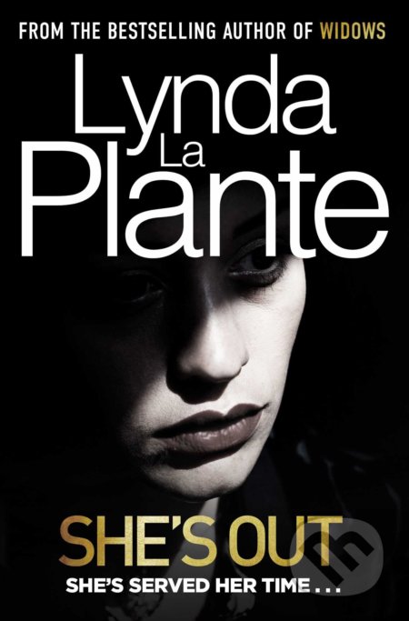 Kniha: She's Out (Lynda La Plante). Simon & Schuster, 2019 Kniha: She's Out (Lynda La Plante). Simon & Schuster, 2019