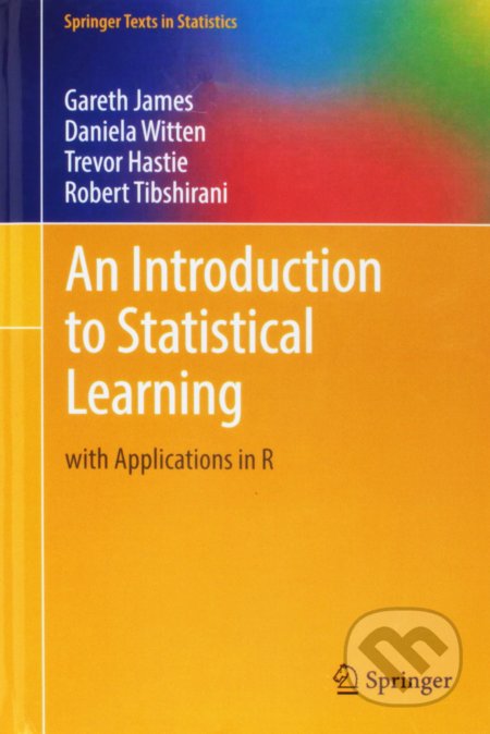 Kniha: An Introduction to Statistical Learning (Daniela Witten, Gareth James, Robert Tibshirani a Trevor Hastie). Springer Verlag, 2013 Kniha: An Introduction to Statistical Learning (Daniela Witten, Gareth James, Robert Tibshirani a Trevor Hastie). Springer Verlag, 2013