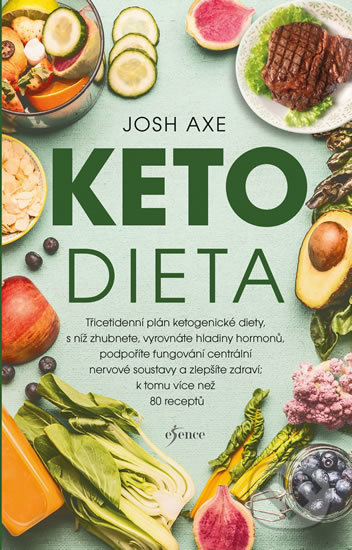 Kniha: Keto dieta (Josh Axe). Esence, 2019 Kniha: Keto dieta (Josh Axe). Esence, 2019