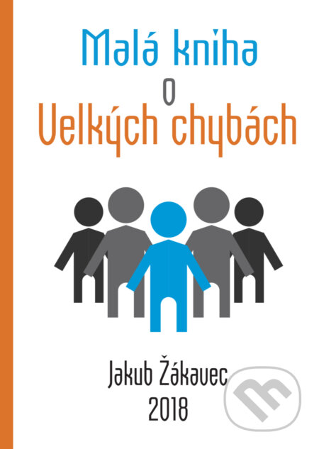 E-kniha: Malá kniha o velkých chybách (Jakub Žákavec). DelpSys E-kniha: Malá kniha o velkých chybách (Jakub Žákavec). DelpSys