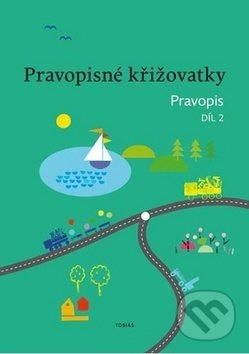 Kniha: Pravopisné křižovatky (Dagmar Chroboková, Kristýna Tučková a Zdeněk Topil). Tobiáš, 2019 Kniha: Pravopisné křižovatky (Dagmar Chroboková, Kristýna Tučková a Zdeněk Topil). Tobiáš, 2019
