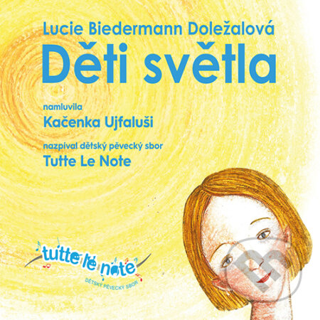 Audiokniha: Děti světla (Lucie Biedermann Doležalová). Euromedia Group, 2019 Audiokniha: Děti světla (Lucie Biedermann Doležalová). Euromedia Group, 2019