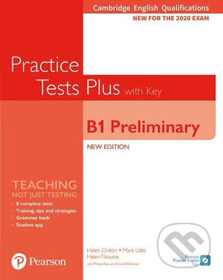Kniha: Practice Tests Plus B:1 Preliminary Cambridge Exams 2020 Student´s Book + key (Helen Chilton). Pearson, 2019 Kniha: Practice Tests Plus B:1 Preliminary Cambridge Exams 2020 Student´s Book + key (Helen Chilton). Pearson, 2019