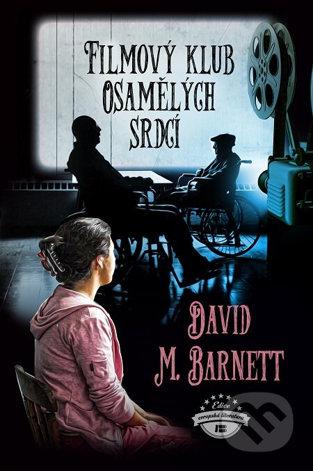 E-kniha: Filmový klub osamělých srdcí (David M. Barnett). BETA - Dobrovský, 2019 E-kniha: Filmový klub osamělých srdcí (David M. Barnett). BETA - Dobrovský, 2019