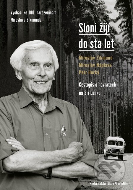 E-kniha: Sloni žijí do sta let (Miroslav Náplava, Miroslav Zikmund a Petr Horký). Jota, 2019 E-kniha: Sloni žijí do sta let (Miroslav Náplava, Miroslav Zikmund a Petr Horký). Jota, 2019
