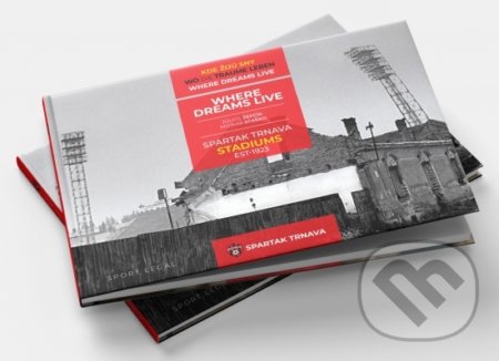 Kniha: Kde žijú sny / Where Dreams Live - Spartak Trnava Stadiums (Július Šefčík a Mojmír Staško). SPORT legal, 2019 Kniha: Kde žijú sny / Where Dreams Live - Spartak Trnava Stadiums (Július Šefčík a Mojmír Staško). SPORT legal, 2019