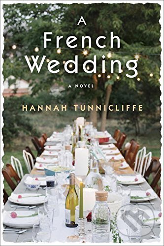 French Wedding - Hannah Tunnicliffe, Doubleday, 2017