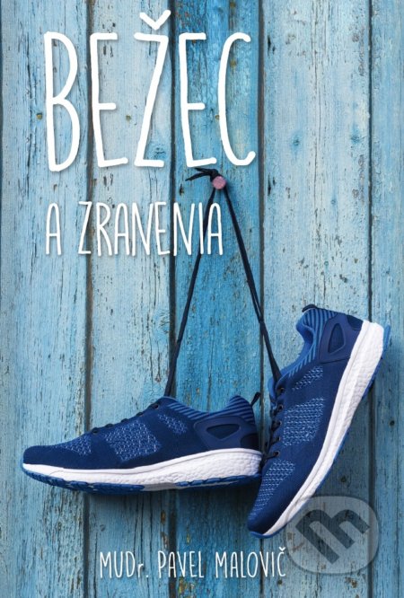 Kniha: Bežec a zranenia (Pavel Malovič). GEVA, 2019 Kniha: Bežec a zranenia (Pavel Malovič). GEVA, 2019