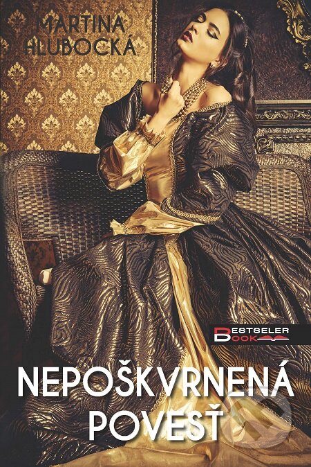 E-kniha: Nepoškvrnená povesť (Martina Hlubocká). BESTSELLER, 2019 E-kniha: Nepoškvrnená povesť (Martina Hlubocká). BESTSELLER, 2019