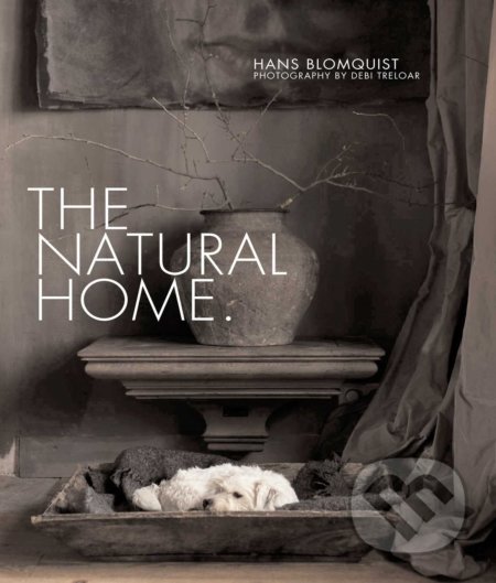 Kniha: Natural Home (Hans Blomquist). Ryland, Peters and Small, 2012 Kniha: Natural Home (Hans Blomquist). Ryland, Peters and Small, 2012