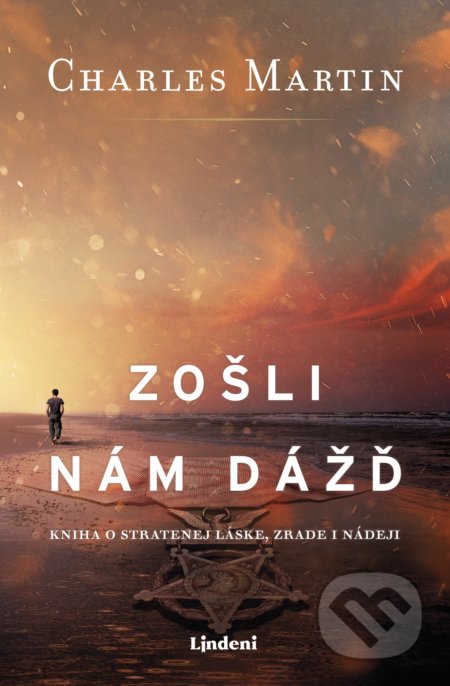 Kniha: Zošli nám dážď (Charles Martin). Lindeni, 2020 Kniha: Zošli nám dážď (Charles Martin). Lindeni, 2020