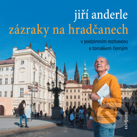 Audiokniha: Zázraky na Hradčanech (Jiří Anderle). Radioservis, 2019 Audiokniha: Zázraky na Hradčanech (Jiří Anderle). Radioservis, 2019