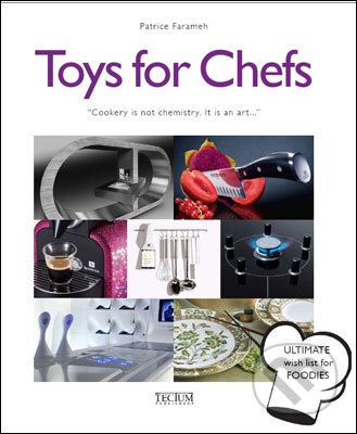 Toys for Chefs - Patrice Farameh, Tectum, 2010
