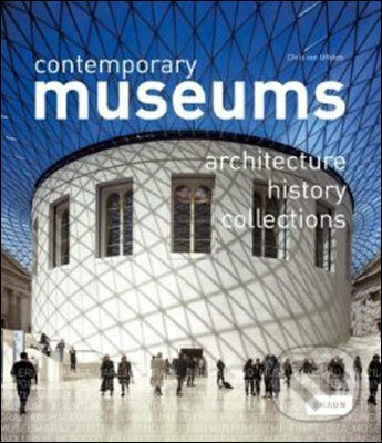 Kniha: Contemporary Museums (Chris van Uffelen). Braun, 2010 Kniha: Contemporary Museums (Chris van Uffelen). Braun, 2010
