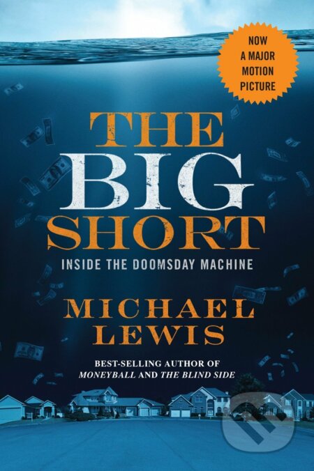 Kniha: The Big Short (Michael Lewis). W. W. Norton & Company, 2015 Kniha: The Big Short (Michael Lewis). W. W. Norton & Company, 2015