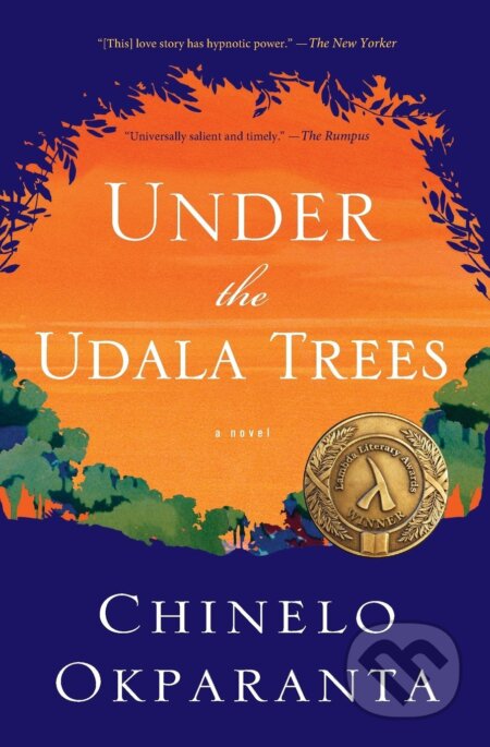 Kniha: Under the Udala Trees (Chinelo Okparanta). Mariner Books, 2016 Kniha: Under the Udala Trees (Chinelo Okparanta). Mariner Books, 2016