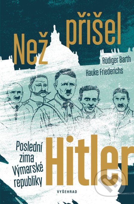 Kniha: Než přišel Hitler (Hauke Friederichs a Rüdiger Barth), 2020 Kniha: Než přišel Hitler (Hauke Friederichs a Rüdiger Barth), 2020