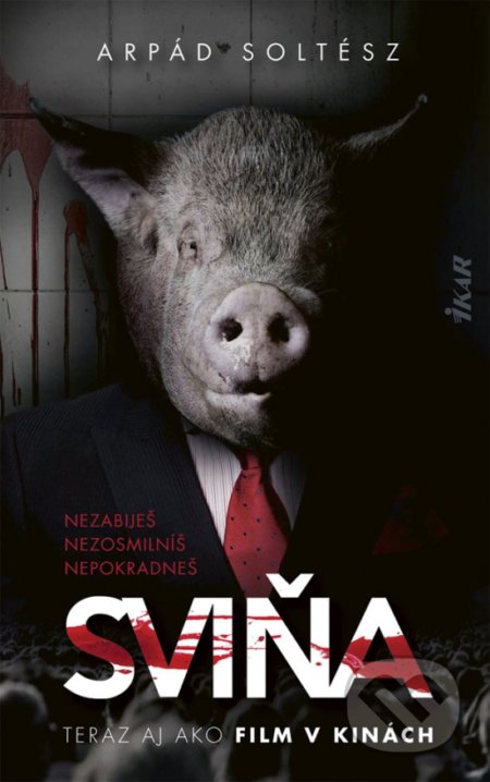 Kniha: Sviňa (Arpád Soltész). Ikar, 2020 Kniha: Sviňa (Arpád Soltész). Ikar, 2020