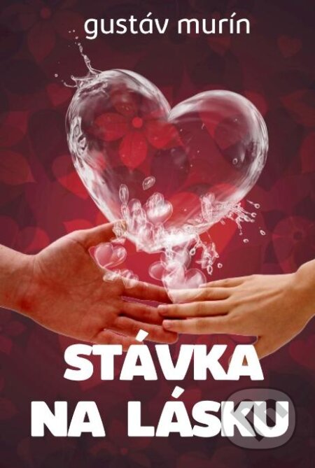 E-kniha: Stávka na lásku (Gustáv Murín). Gustáv Murín E-kniha: Stávka na lásku (Gustáv Murín). Gustáv Murín