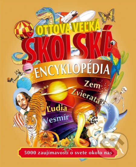 Kniha: Ottova veľká školská encyklopédia (Ottovo nakladatelství). Ottovo nakladatelství, 2019 Kniha: Ottova veľká školská encyklopédia (Ottovo nakladatelství). Ottovo nakladatelství, 2019