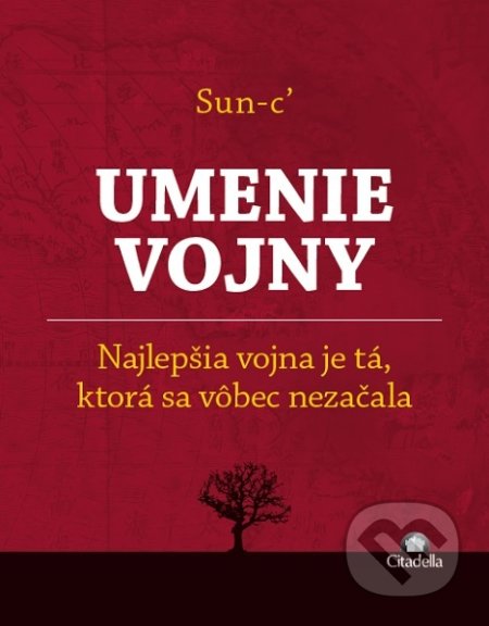 Kniha: Umenie vojny (vrecková verzia) (Sun-c'). Citadella, 2019 Kniha: Umenie vojny (vrecková verzia) (Sun-c'). Citadella, 2019
