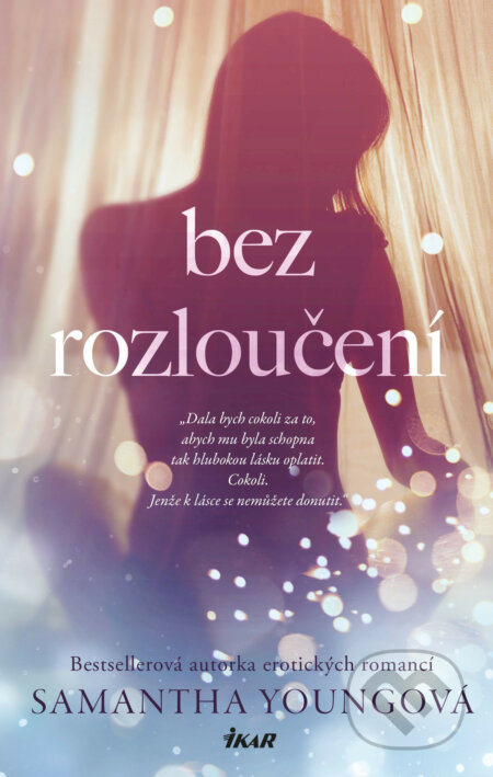 E-kniha: Bez rozloučení (Samantha Young). Ikar CZ, 2019 E-kniha: Bez rozloučení (Samantha Young). Ikar CZ, 2019