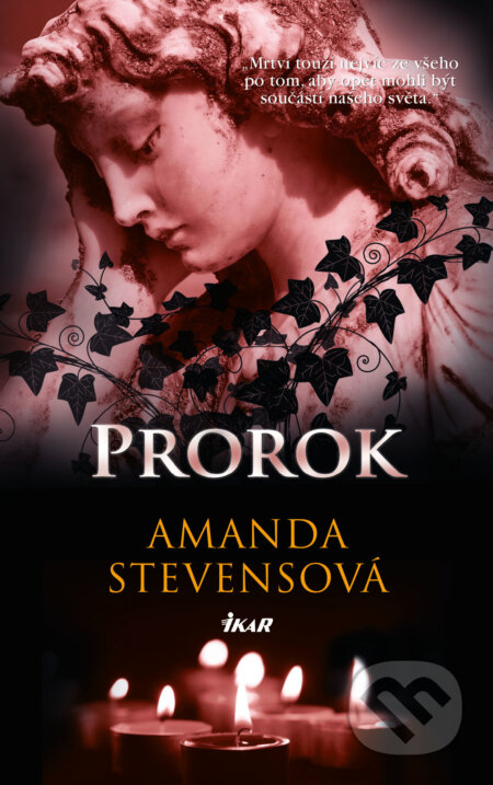 E-kniha: Prorok (Amanda Stevens). Ikar CZ, 2019 E-kniha: Prorok (Amanda Stevens). Ikar CZ, 2019