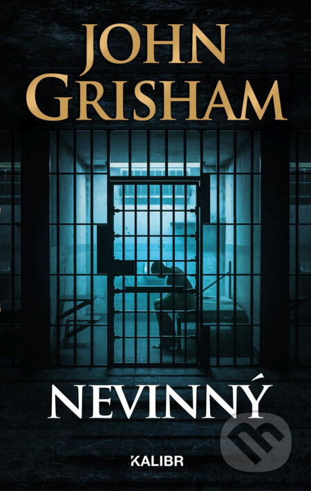 E-kniha: Nevinný (John Grisham). Kalibr, 2019 E-kniha: Nevinný (John Grisham). Kalibr, 2019