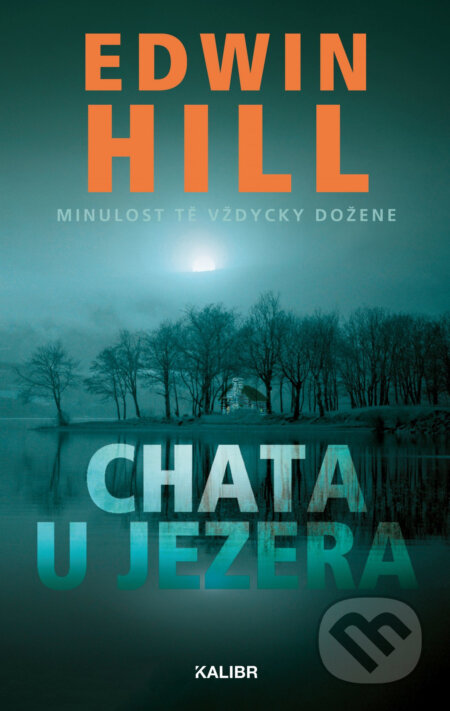 E-kniha: Chata u jezera (Edwin Hill). Kalibr, 2019 E-kniha: Chata u jezera (Edwin Hill). Kalibr, 2019