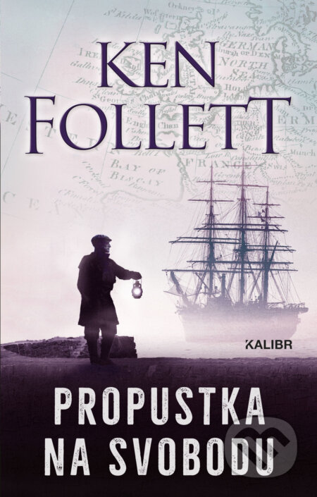 E-kniha: Propustka na svobodu (Ken Follett). Kalibr, 2019 E-kniha: Propustka na svobodu (Ken Follett). Kalibr, 2019