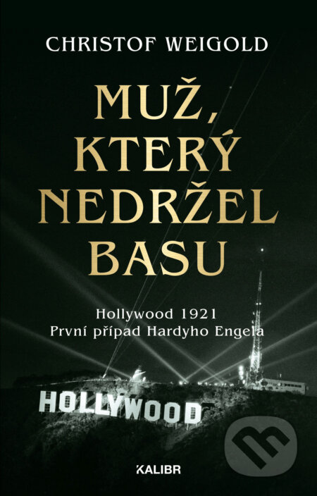 E-kniha: Muž, který nedržel basu (Christof Weigold). Kalibr, 2019 E-kniha: Muž, který nedržel basu (Christof Weigold). Kalibr, 2019
