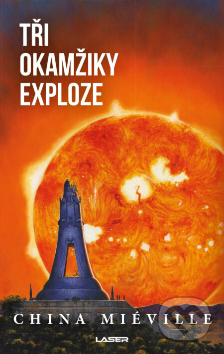 E-kniha: Tři okamžiky exploze (China Miéville). Laser books, 2019 E-kniha: Tři okamžiky exploze (China Miéville). Laser books, 2019