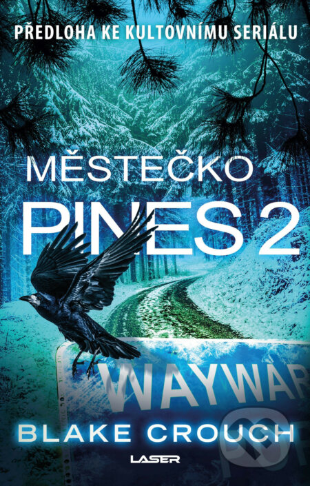 E-kniha: Městečko Pines 2 (Blake Crouch). Laser books, 2019 E-kniha: Městečko Pines 2 (Blake Crouch). Laser books, 2019