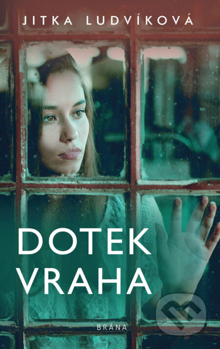 E-kniha: Dotek vraha (Jitka Ludvíková). Brána, 2019 E-kniha: Dotek vraha (Jitka Ludvíková). Brána, 2019
