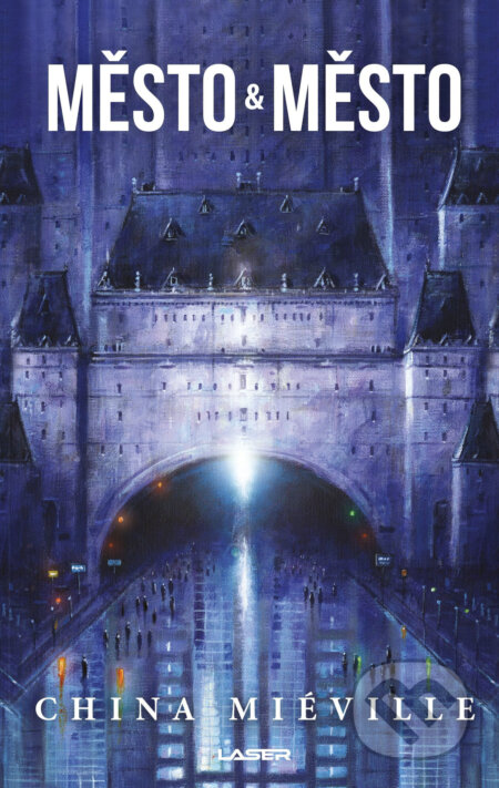 E-kniha: Město a město (China Miéville). Laser books, 2019 E-kniha: Město a město (China Miéville). Laser books, 2019