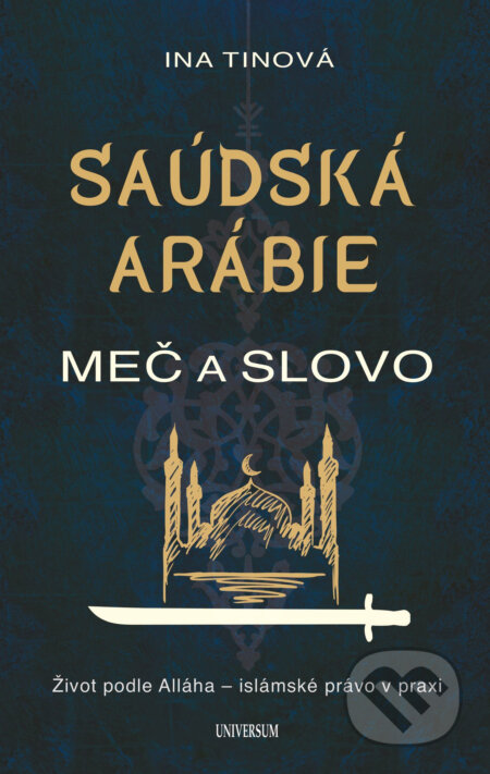 E-kniha: Saúdská Arábie: Meč a slovo (Ina Tin). X Nakladatelství Universum, 2019 E-kniha: Saúdská Arábie: Meč a slovo (Ina Tin). X Nakladatelství Universum, 2019