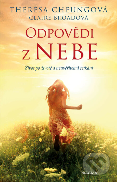E-kniha: Odpovědi z nebe (Claire Broad a Theresa Cheung). Pragma, 2019 E-kniha: Odpovědi z nebe (Claire Broad a Theresa Cheung). Pragma, 2019