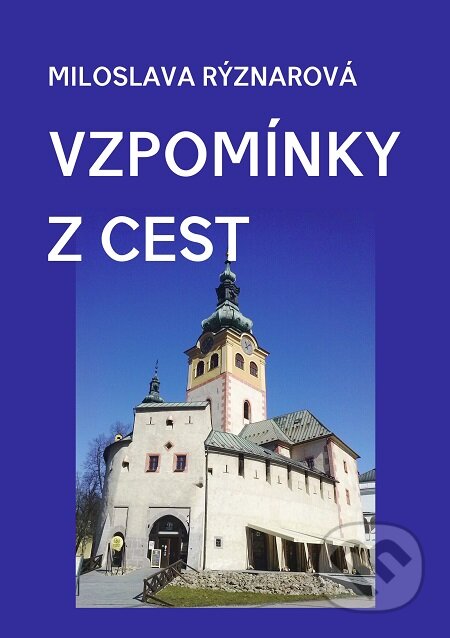 E-kniha: Vzpomínky z cest (Miloslava Rýznarová). E-knihy jedou E-kniha: Vzpomínky z cest (Miloslava Rýznarová). E-knihy jedou