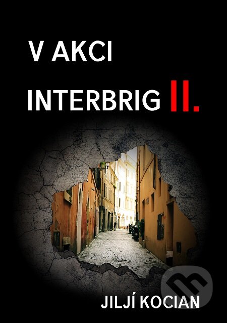 E-kniha: V akci Interbrig II. (Jiljí Kocian). E-knihy jedou E-kniha: V akci Interbrig II. (Jiljí Kocian). E-knihy jedou