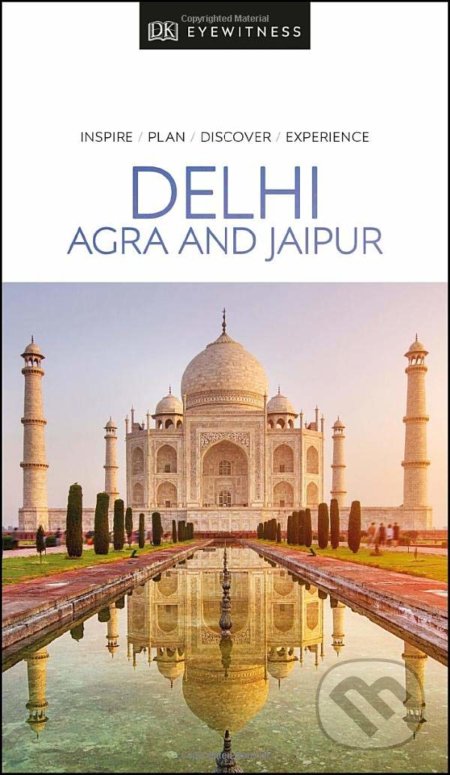 Kniha: Delhi, Agra and Jaipur (DK Eyewitness). Dorling Kindersley, 2019 Kniha: Delhi, Agra and Jaipur (DK Eyewitness). Dorling Kindersley, 2019