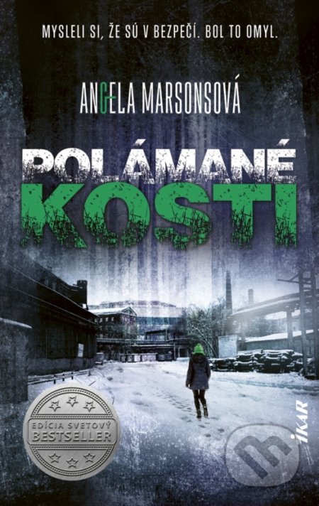 Kniha: Polámané kosti (Angela Marsons). Ikar, 2020 Kniha: Polámané kosti (Angela Marsons). Ikar, 2020