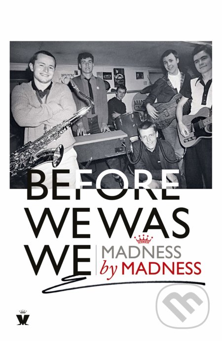 Kniha: Before We Was We (Autorský kolektív). Virgin Books, 2019 Kniha: Before We Was We (Autorský kolektív). Virgin Books, 2019