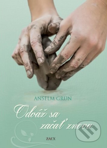 Kniha: Odváž sa začať znovu (Anselm Grün), 2019 Kniha: Odváž sa začať znovu (Anselm Grün), 2019