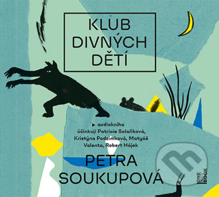 Audiokniha: Klub divných dětí (Petra Soukupová). OneHotBook, 2019 Audiokniha: Klub divných dětí (Petra Soukupová). OneHotBook, 2019