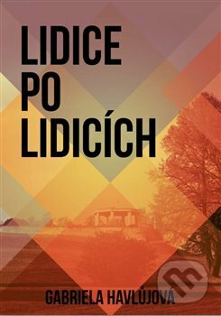 Kniha: Lidice po Lidicích (Roman Hájek). Halda, 2015 Kniha: Lidice po Lidicích (Roman Hájek). Halda, 2015