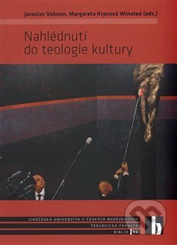Kniha: Nahlédnutí do teologie kultury (Jaroslav Vokoun a Margareta Winsted Krpcová). Teologická fakulta JU, 2016 Kniha: Nahlédnutí do teologie kultury (Jaroslav Vokoun a Margareta Winsted Krpcová). Teologická fakulta JU, 2016